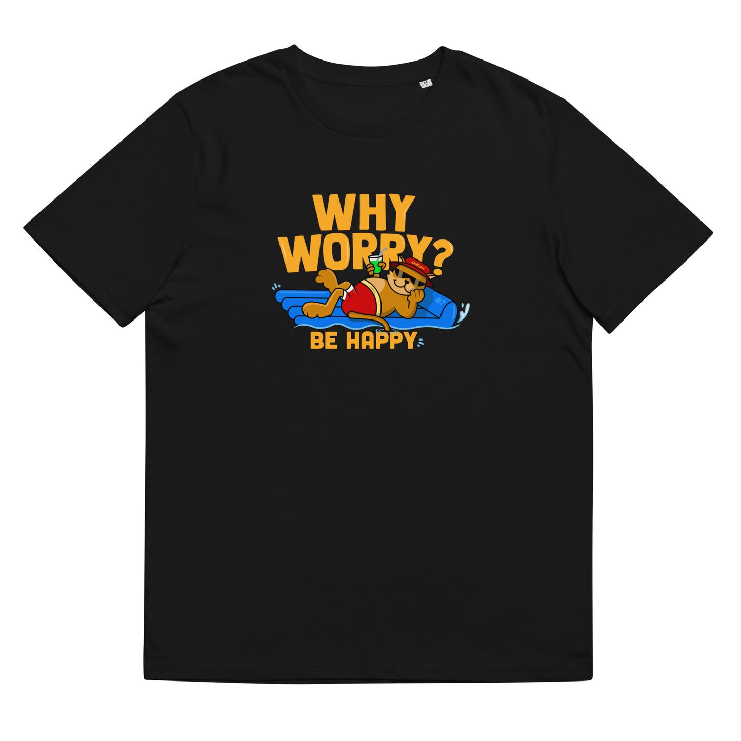 A - WHY WORRY - Unisex organic cotton t-shirt