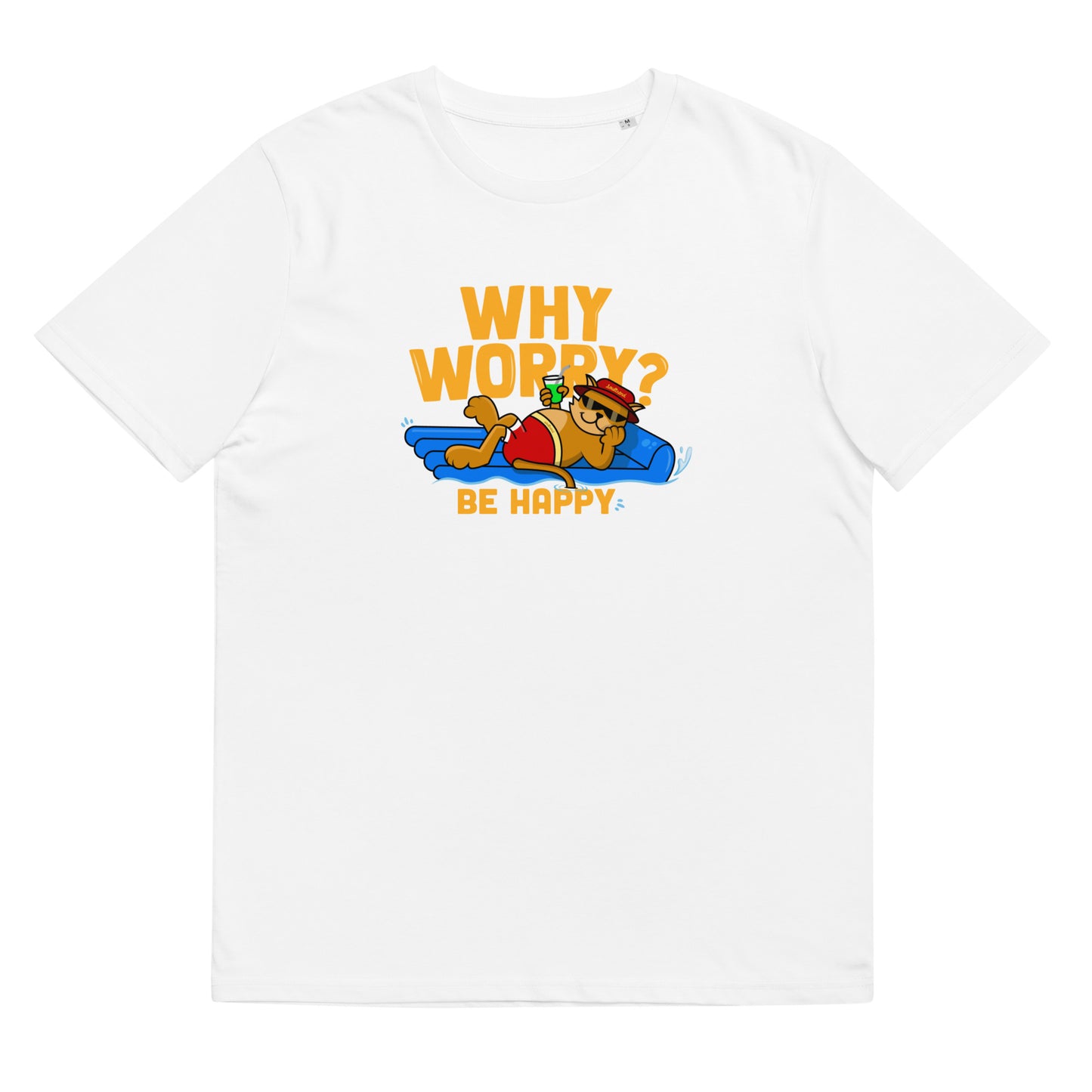 A - WHY WORRY - Unisex organic cotton t-shirt